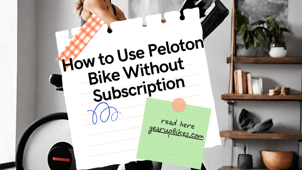 How to Use Peloton Bike Without Subscription